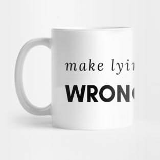 Make Lying Wrong Again For A Trump Resistant Mug